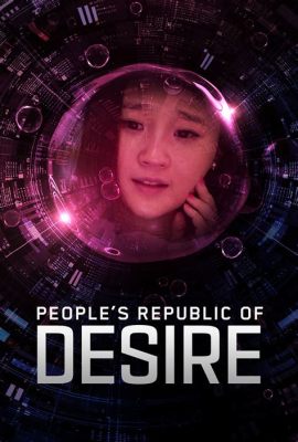  The People's Republic of Desire: Delving into the Virtual Dreamscapes and Dystopian Realities of South Korea