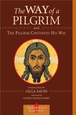 The Way of a Pilgrim – A Soulful Journey Through the Labyrinth of Faith and Doubt